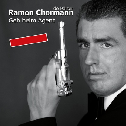Ramon Chormann — Geh heim Agent