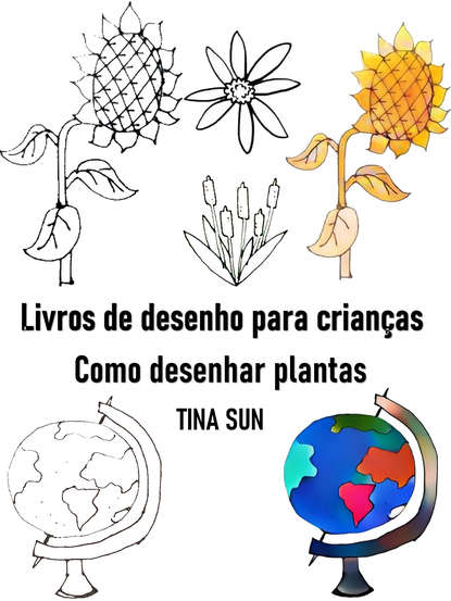 Tina Sun - Livros de desenho para crianças:Como desenhar plantas