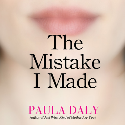 The Mistake I Made (Unabridged) - Paula Daly