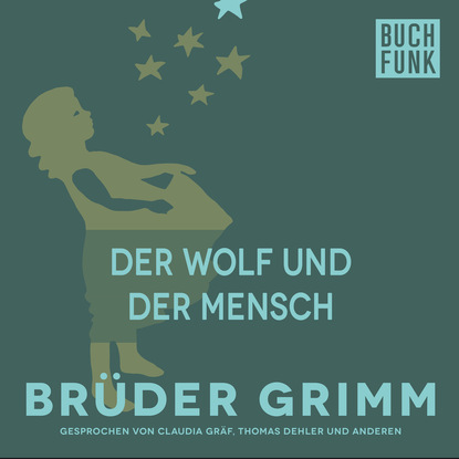 Brüder Grimm - Der Wolf und der Mensch