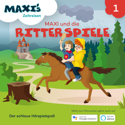 Ксюша Ангел - Maxi's Zeitreisen, Folge 1: Maxi und die Ritterspiele