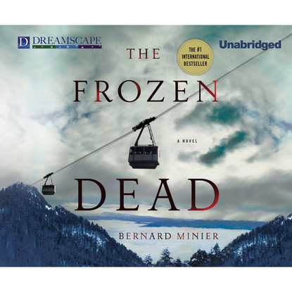 Бернар Миньер — The Frozen Dead - Commandant Martin Servaz 1 (Unabridged)