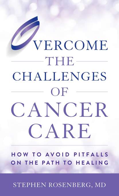 M. D. Rosenberg - Overcome the Challenges of Cancer Care