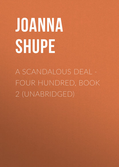 

A Scandalous Deal - Four Hundred, Book 2 (Unabridged)