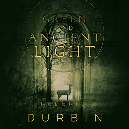 

A Green and Ancient Light (Unabridged)