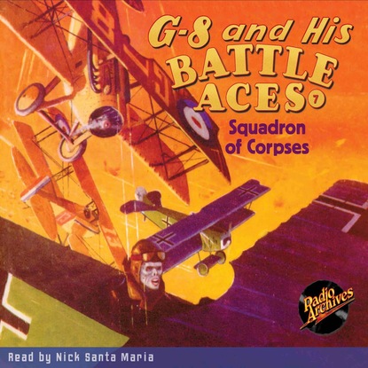 

Squadron of Corpses - G-8 and His Battle Aces 7 (Unabridged)