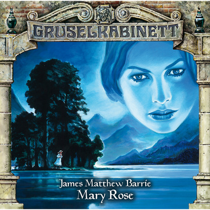 James Matthew Barrie — Gruselkabinett, Folge 91: Mary Rose