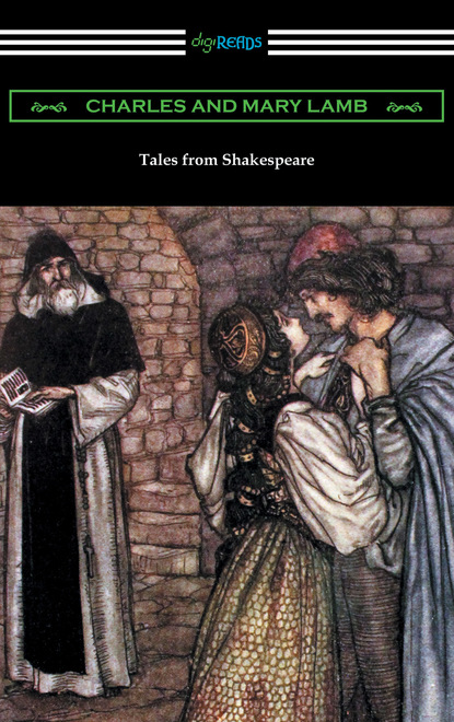 Charles and Mary Lamb - Tales from Shakespeare (illustrated by Arthur Rackham with an introduction by Alfred Ainger)