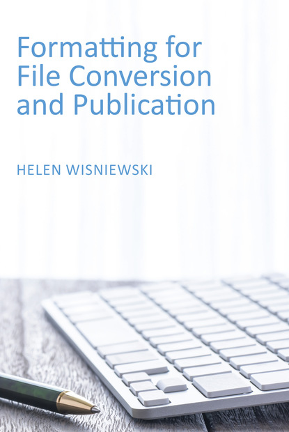 Helen Wisniewski - Formatting for File Conversion and Publication