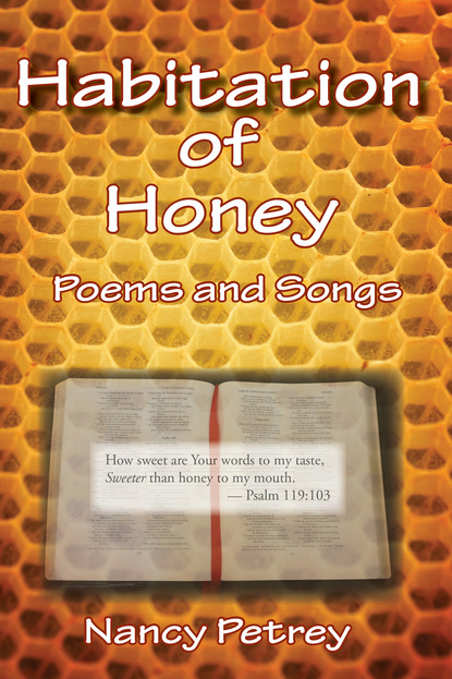 Nancy Petrey - Habitation of Honey