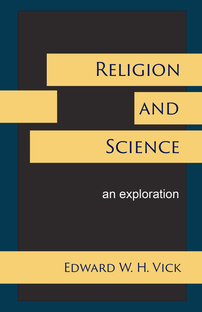 Edward W. H. Vick - Religion and Science