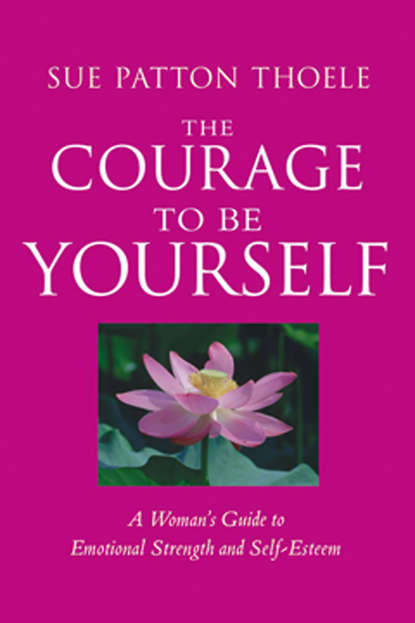 Sue Patton Thoele — The Courage to Be Yourself