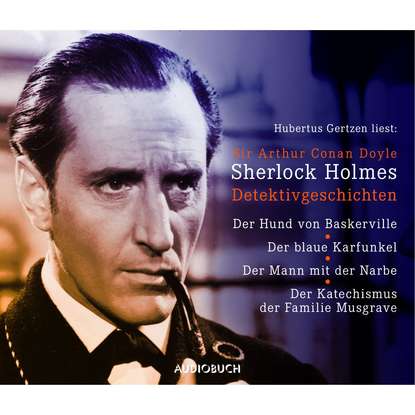 

Sherlock Holmes - Detektivgeschichten (gekürzt)