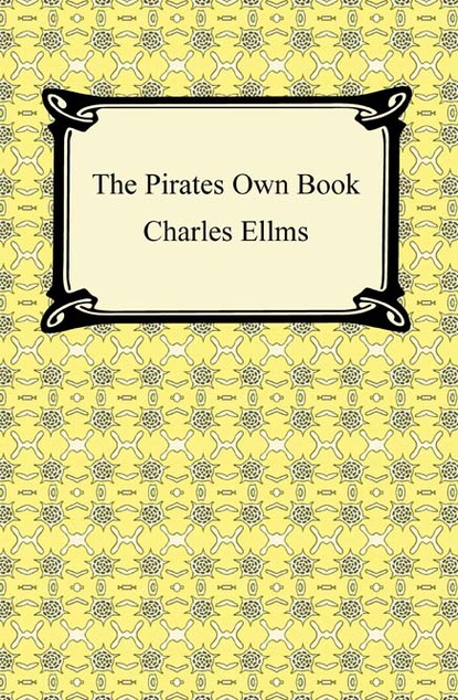 Charles Elms - The Pirates Own Book