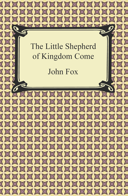 John Fox Jr. - The Little Shepherd of Kingdom Come