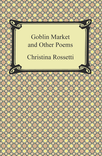 Goblin Market and Other Poems