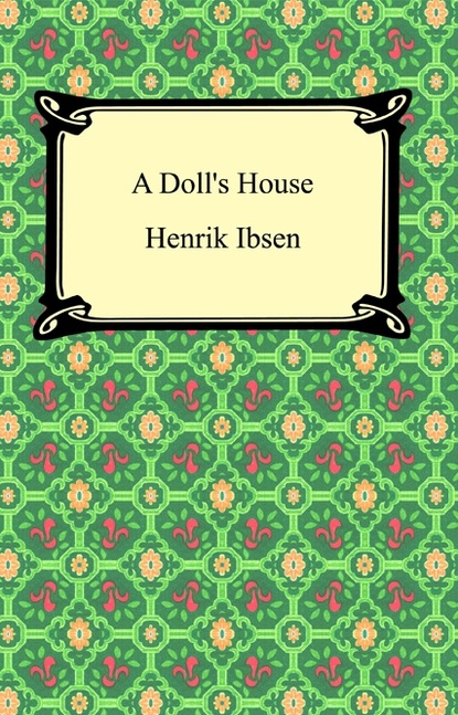 Henrik Ibsen — A Doll's House