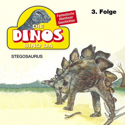 Ксюша Ангел - Die Dinos sind da, Folge 3: Stegosaurus