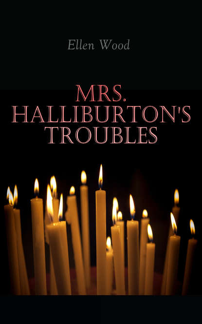 Ellen  Wood - Mrs. Halliburton's Troubles
