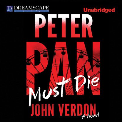 John Verdon — Peter Pan Must Die - Dave Gurney 4 (Unabridged)