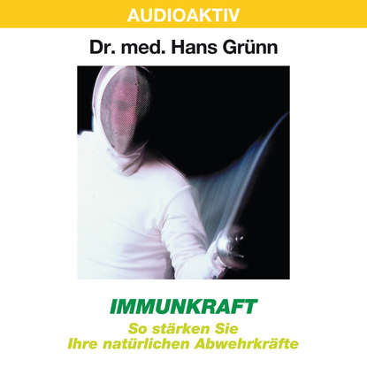 

Immunkraft - So stärken Sie Ihre natürlichen Abwehrkräfte