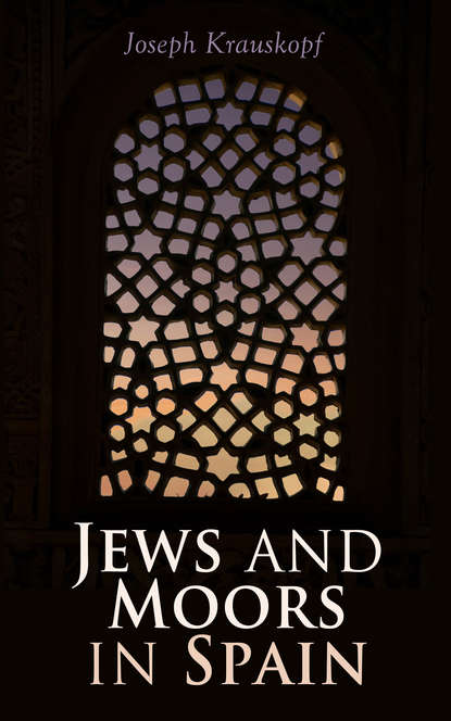 Joseph Krauskopf - Jews and Moors in Spain