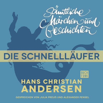 Ганс Христиан Андерсен - H. C. Andersen: Sämtliche Märchen und Geschichten, Die Schnellläufer