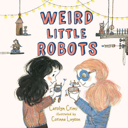 

Weird Little Robots (Unabridged)