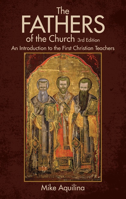 

The Fathers of the Church, 3rd Edition