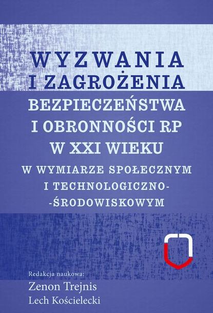 Lech Kościelecki - Wyzwania i zagrożenia bezpieczeństwa i obronności RP w XXI wieku