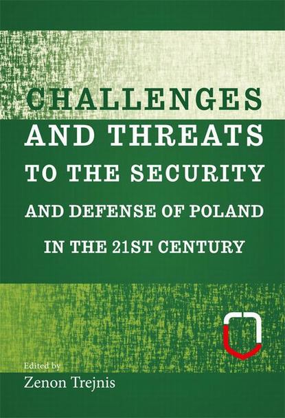 Zenon Trejnis - Challenges and threats to the security and defense of Poland in the 21st century