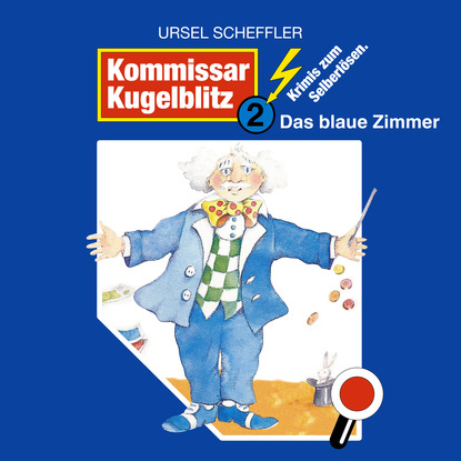 Ursel  Scheffler - Kommissar Kugelblitz, Folge 2: Das blaue Zimmer