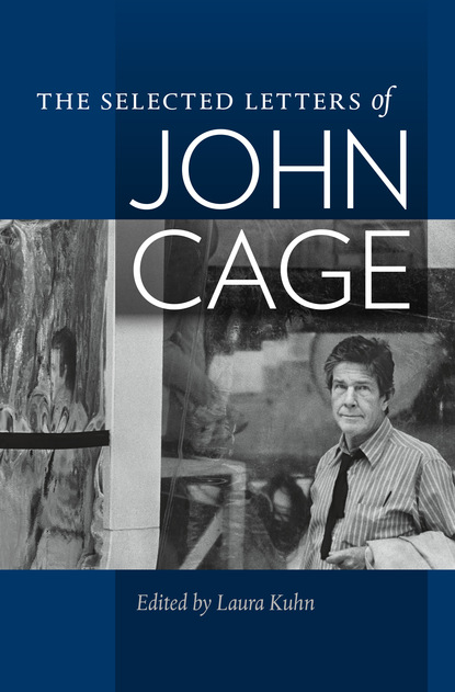 John Cage — The Selected Letters of John Cage