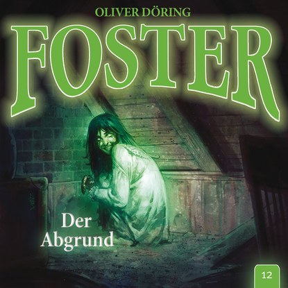 

Foster, Folge 12: Der Abgrund