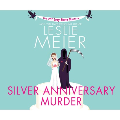 Leslie  Meier - Silver Anniversary Murder - A Lucy Stone Mystery 25 (Unabridged)