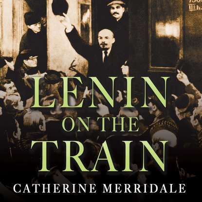 

Lenin on the Train (Unabridged)