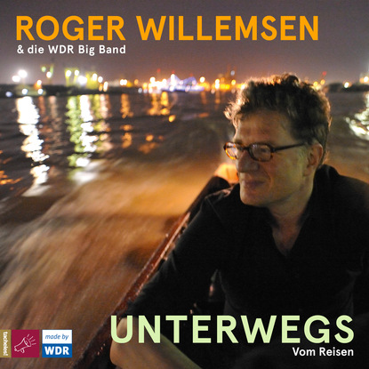 Unterwegs. Vom Reisen (Roger Willemsen). 