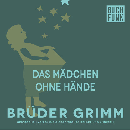 Brüder Grimm - Das Mädchen ohne Hände