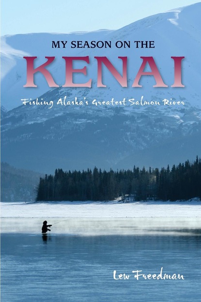 

My Season on the Kenai