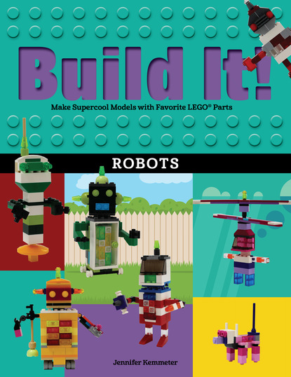 Jennifer Kemmeter - Build It! Robots