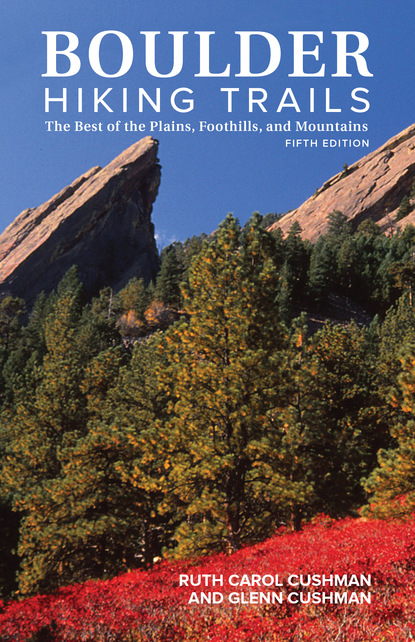 Ruth Carol Cushman - Boulder Hiking Trails, 5th Edition