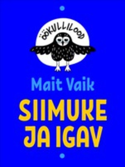 Mait Vaik - Siimuke ja Igav