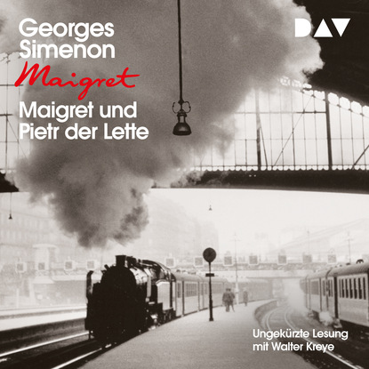 Georges  Simenon - Maigret und Pietr der Lette (Ungekürzt)