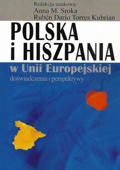 Anna M. Sroka - Polska i Hiszpania w Unii Europejskiej