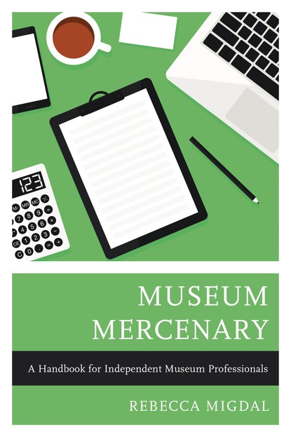 Rebecca Migdal - Museum Mercenary