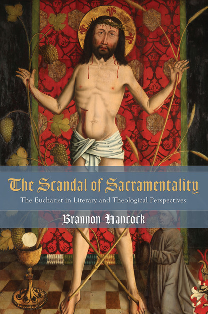 Brannon Hancock - The Scandal of Sacramentality