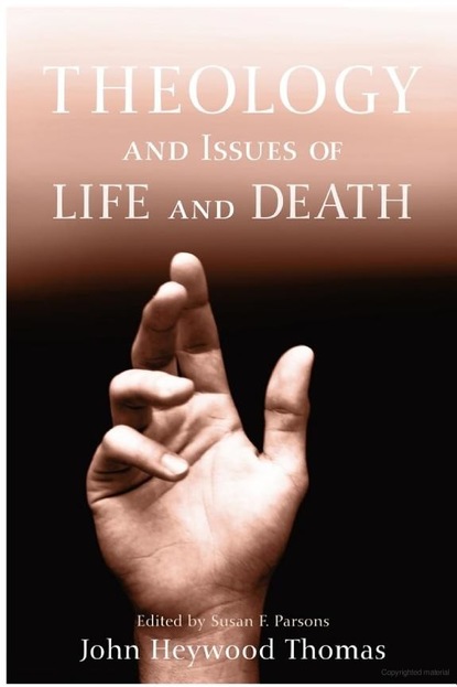 

Theology and Issues of Life and Death