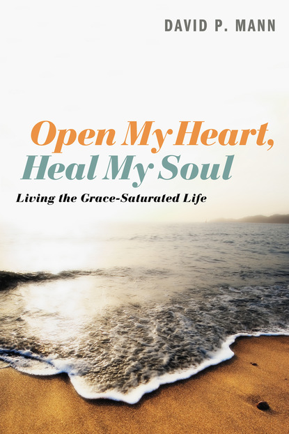 David P. Mann - Open My Heart, Heal My Soul