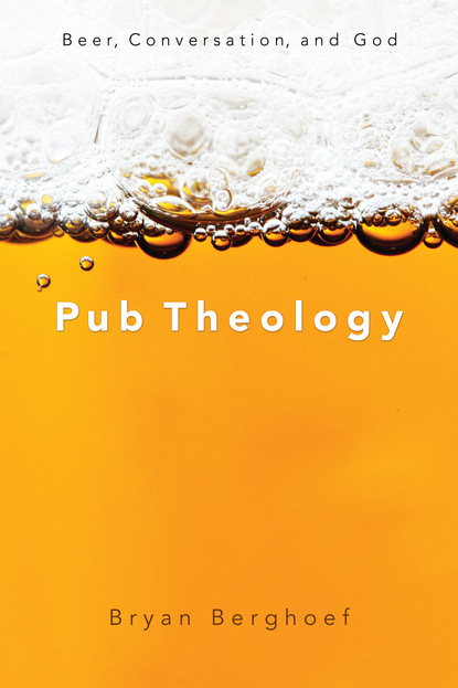 Bryan Berghoef - Pub Theology