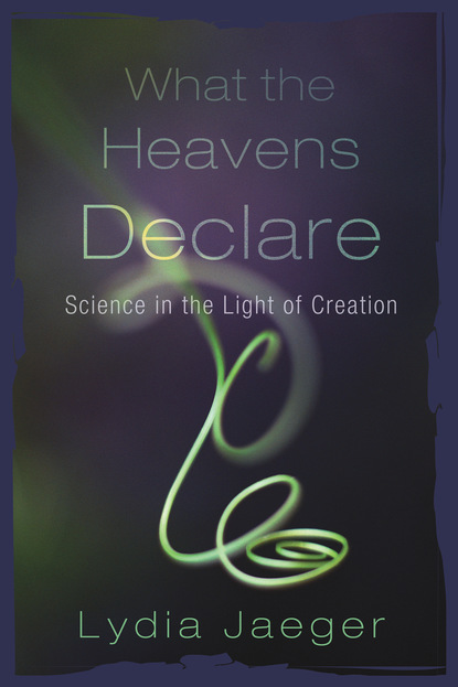 

What the Heavens Declare